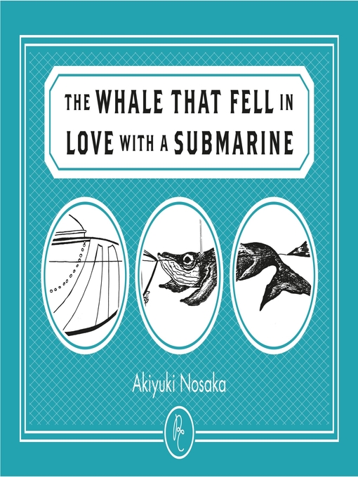Title details for The Whale That Fell in Love with a Submarine by Akiyuki Nosaka - Available